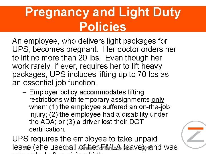 Pregnancy and Light Duty Policies An employee, who delivers light packages for UPS, becomes