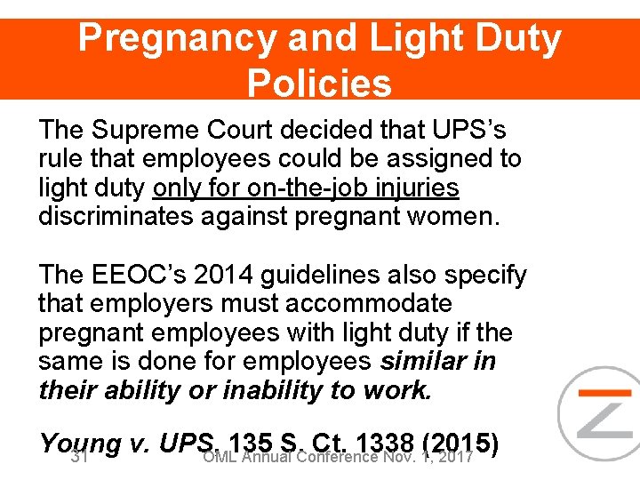 Pregnancy and Light Duty Policies The Supreme Court decided that UPS’s rule that employees