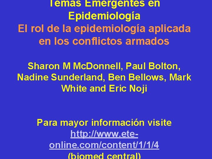 Temas Emergentes en Epidemiología El rol de la epidemiología aplicada en los conflictos armados