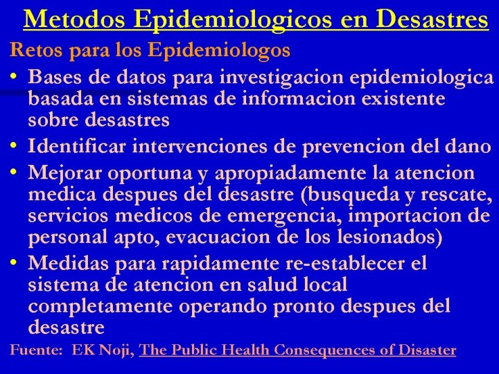 Métodos Epidemiológicos en Desastres Retos para los Epidemiólogos n Bases de datos para investigación