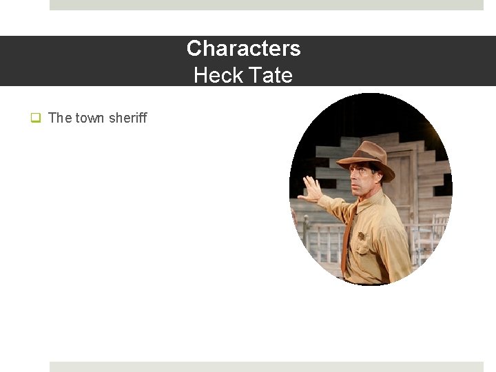 Characters Heck Tate q The town sheriff 