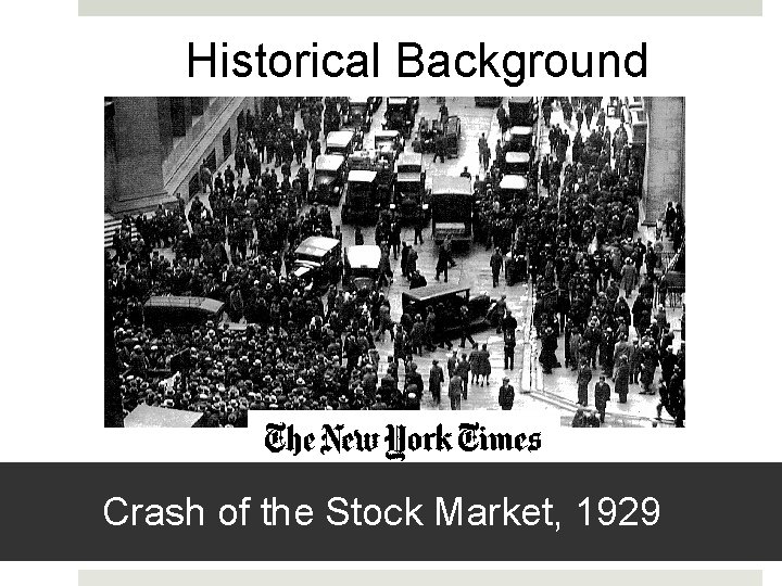 Historical Background Crash of the Stock Market, 1929 