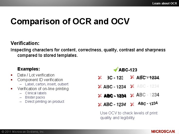 Learn about OCR Comparison of OCR and OCV Verification: Inspecting characters for content, correctness, Learn about OCR Comparison of OCR and OCV Verification: Inspecting characters for content, correctness,