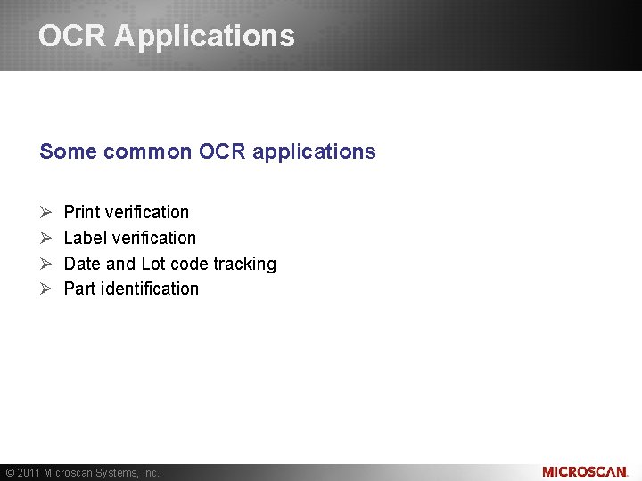 Learn about OCR Applications Some common OCR applications Ø Ø Print verification Label verification Learn about OCR Applications Some common OCR applications Ø Ø Print verification Label verification