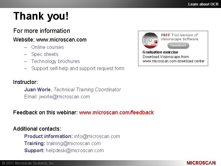 Learn about OCR Thank you! For more information Website: www. microscan. com – – Learn about OCR Thank you! For more information Website: www. microscan. com – –
