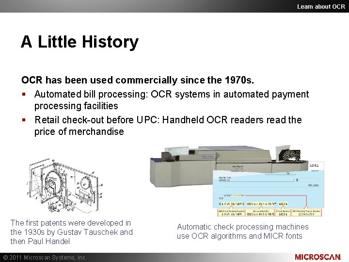 Learn about OCR A Little History OCR has been used commercially since the 1970 Learn about OCR A Little History OCR has been used commercially since the 1970