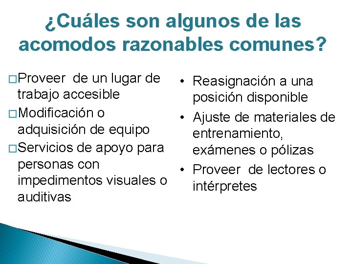 ¿Cuáles son algunos de las acomodos razonables comunes? � Proveer de un lugar de