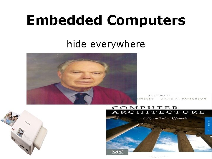 Embedded Computers hide everywhere 