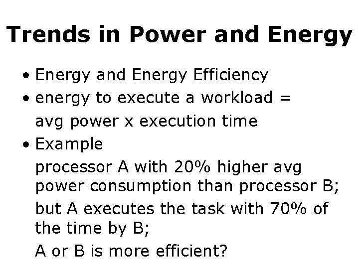 Trends in Power and Energy • Energy and Energy Efficiency • energy to execute