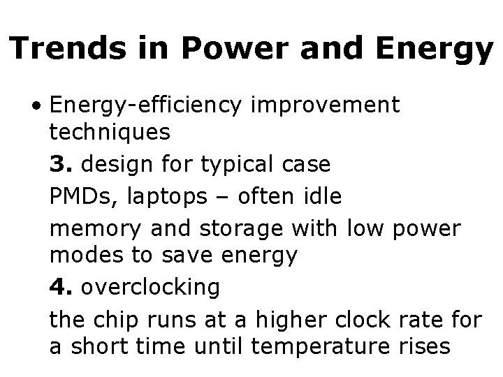 Trends in Power and Energy • Energy-efficiency improvement techniques 3. design for typical case