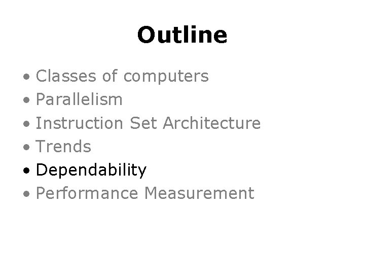 Outline • Classes of computers • Parallelism • Instruction Set Architecture • Trends •