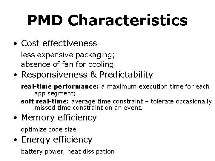 PMD Characteristics • Cost effectiveness less expensive packaging; absence of fan for cooling •