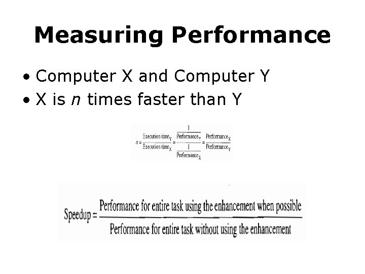 Measuring Performance • Computer X and Computer Y • X is n times faster