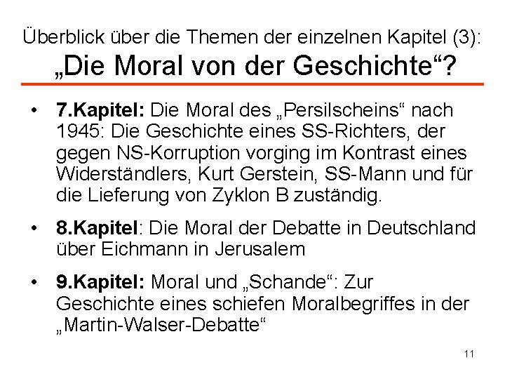 Überblick über die Themen der einzelnen Kapitel (3): „Die Moral von der Geschichte“? •