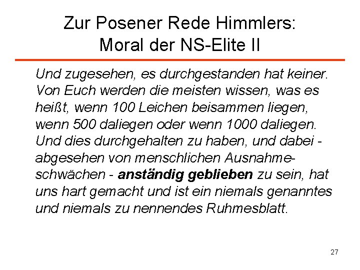 Zur Posener Rede Himmlers: Moral der NS-Elite II Und zugesehen, es durchgestanden hat keiner.