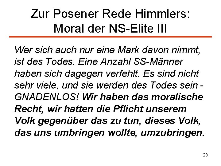 Zur Posener Rede Himmlers: Moral der NS-Elite III Wer sich auch nur eine Mark