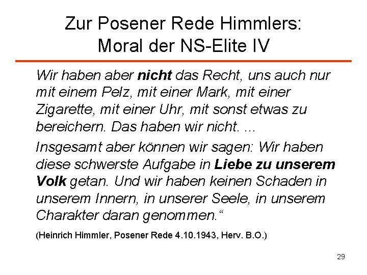 Zur Posener Rede Himmlers: Moral der NS-Elite IV Wir haben aber nicht das Recht,