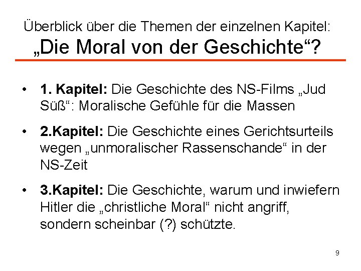 Überblick über die Themen der einzelnen Kapitel: „Die Moral von der Geschichte“? • 1.