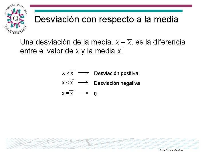 Desviación con respecto a la media Una desviación de la media, x – x,