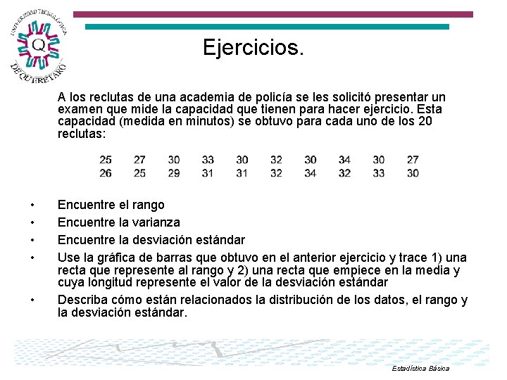 Ejercicios. A los reclutas de una academia de policía se les solicitó presentar un