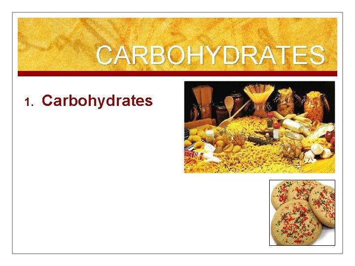 CARBOHYDRATES 1. Carbohydrates 