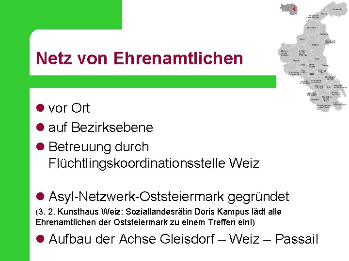 Netz von Ehrenamtlichen l vor Ort l auf Bezirksebene l Betreuung durch Flüchtlingskoordinationsstelle Weiz