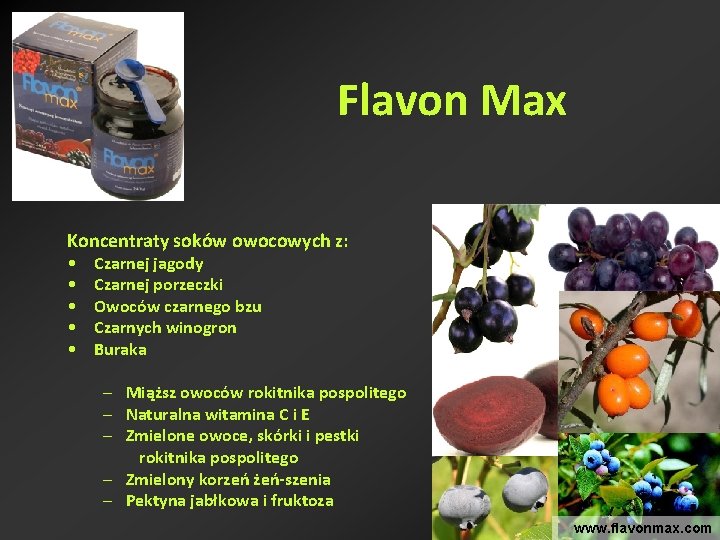 Flavon Max Koncentraty soków owocowych z: • • • Czarnej jagody Czarnej porzeczki Owoców