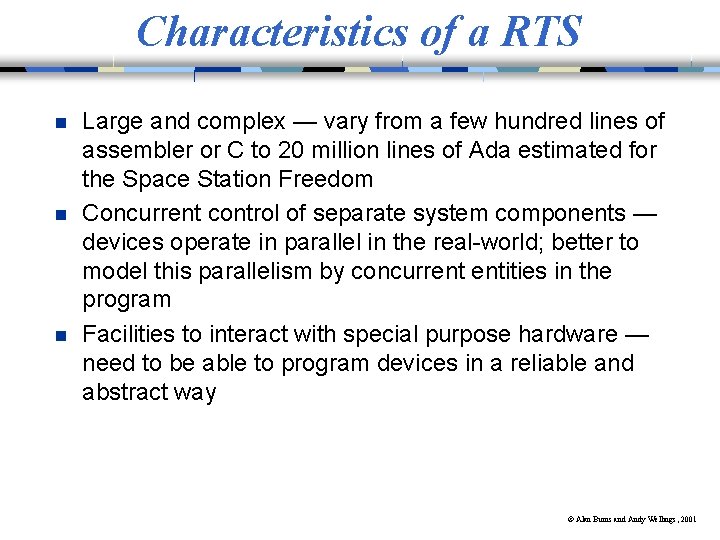 Characteristics of a RTS n n n Large and complex — vary from a