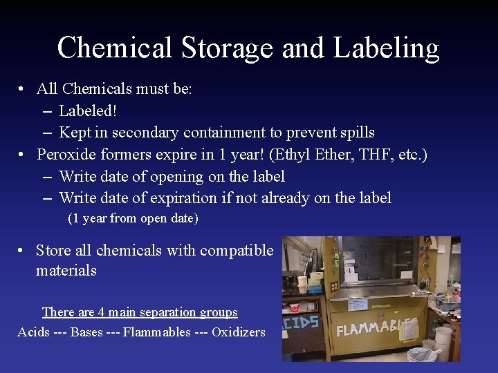Chemical Storage and Labeling • All Chemicals must be: – Labeled! – Kept in