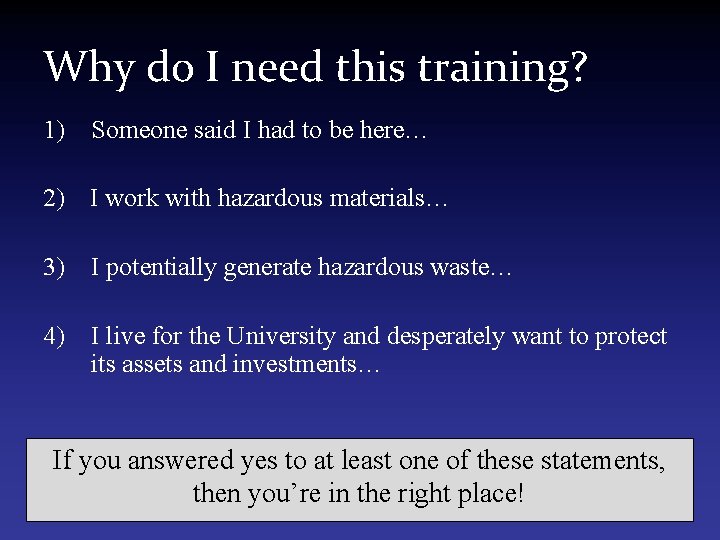 Why do I need this training? 1) Someone said I had to be here…
