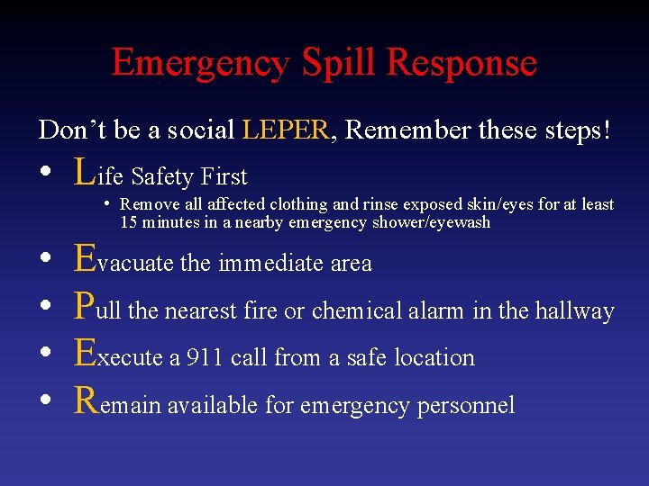 Emergency Spill Response Don’t be a social LEPER, Remember these steps! • Life Safety