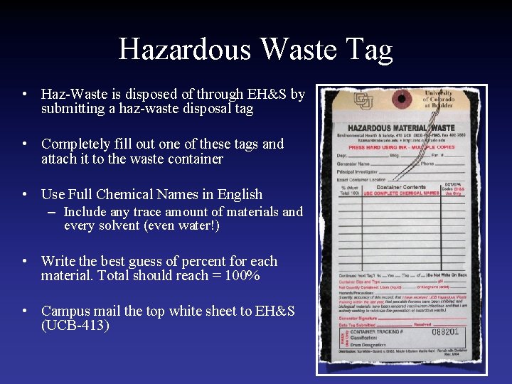 Hazardous Waste Tag • Haz-Waste is disposed of through EH&S by submitting a haz-waste