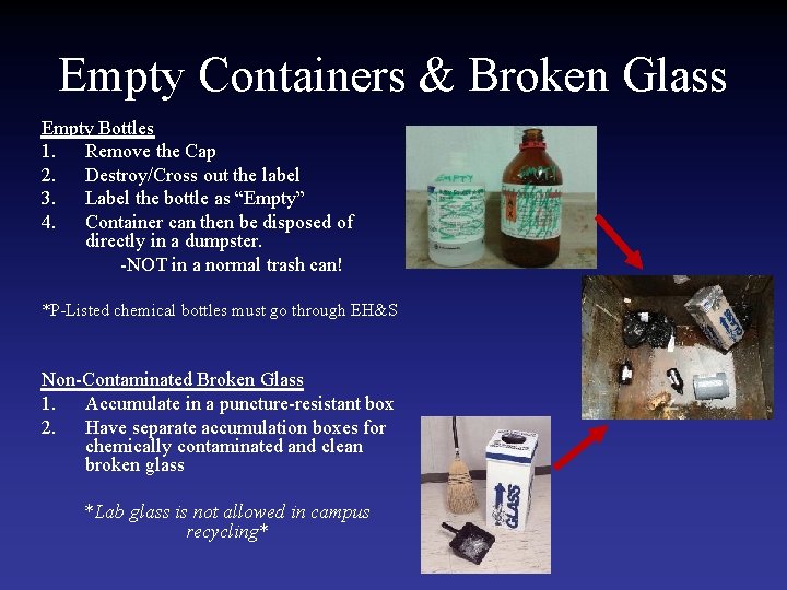 Empty Containers & Broken Glass Empty Bottles 1. Remove the Cap 2. Destroy/Cross out