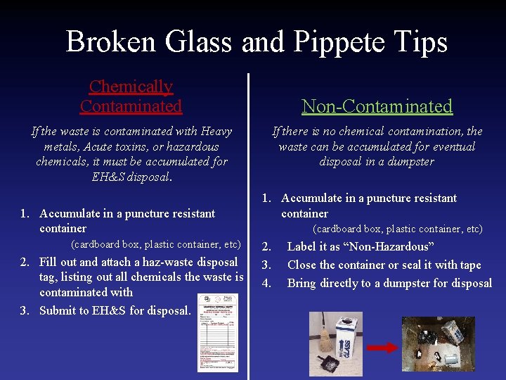 Broken Glass and Pippete Tips Chemically Contaminated If the waste is contaminated with Heavy