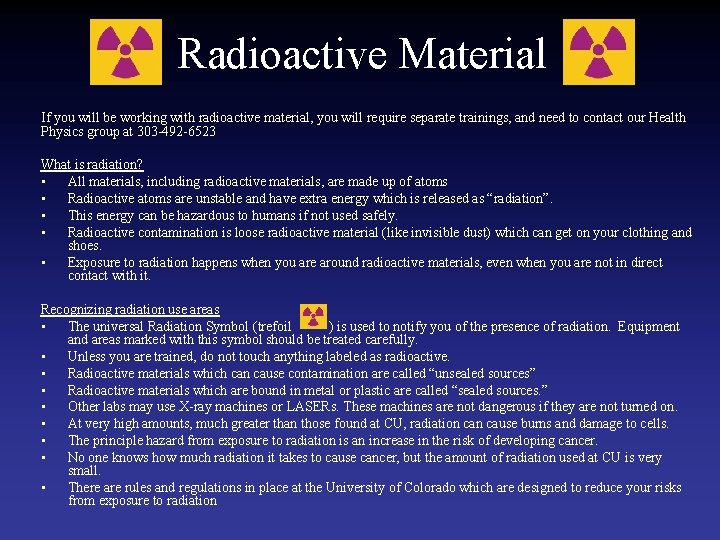 Radioactive Material If you will be working with radioactive material, you will require separate