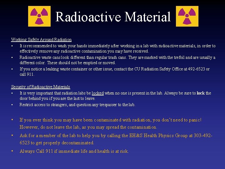 Radioactive Material Working Safely Around Radiation • It is recommended to wash your hands