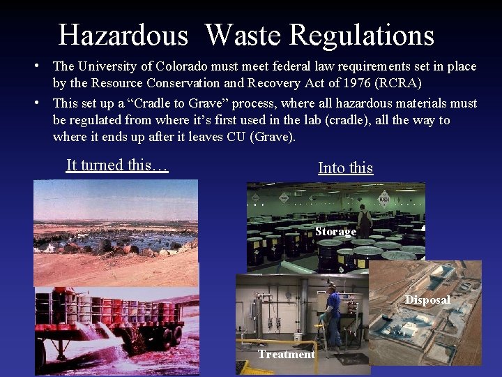 Hazardous Waste Regulations • The University of Colorado must meet federal law requirements set