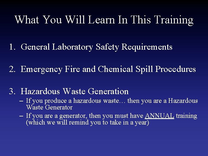 What You Will Learn In This Training 1. General Laboratory Safety Requirements 2. Emergency