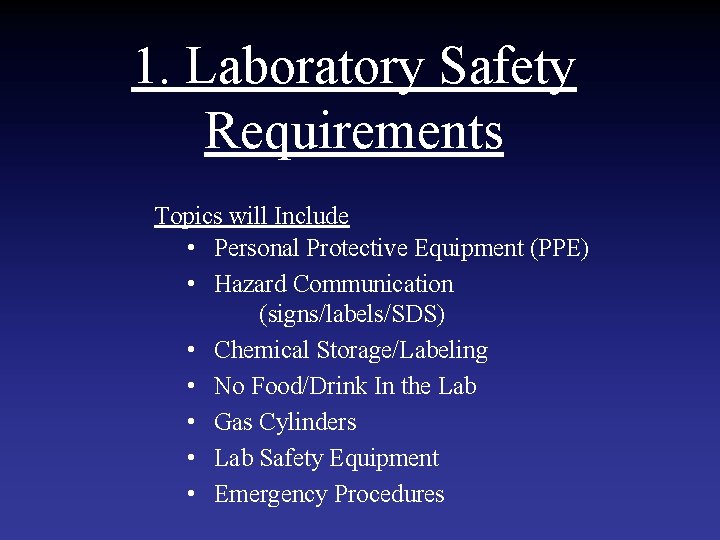 1. Laboratory Safety Requirements Topics will Include • Personal Protective Equipment (PPE) • Hazard