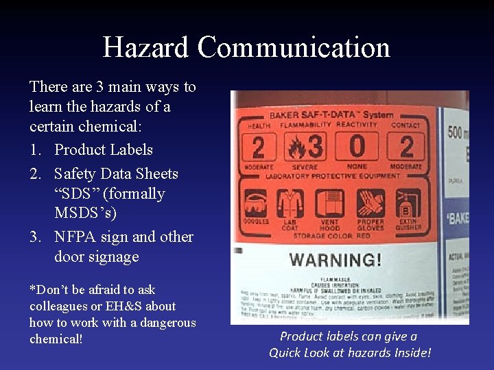 Hazard Communication There are 3 main ways to learn the hazards of a certain
