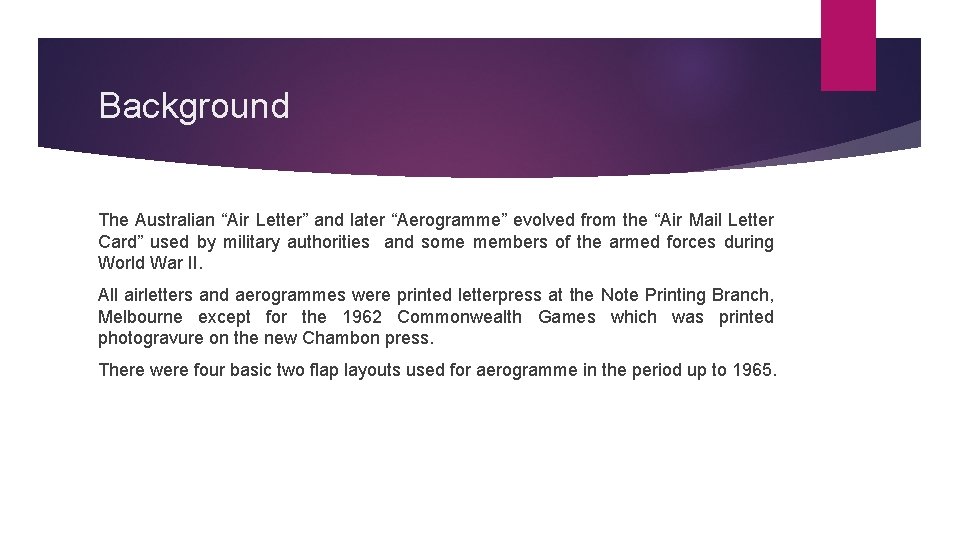 Background The Australian “Air Letter” and later “Aerogramme” evolved from the “Air Mail Letter