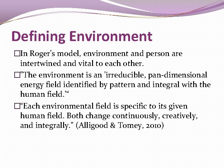 Defining Environment �In Roger's model, environment and person are intertwined and vital to each