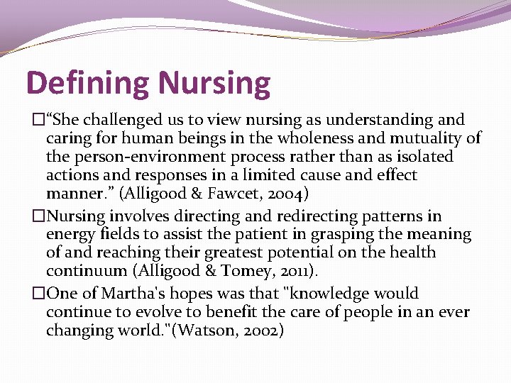 Defining Nursing �“She challenged us to view nursing as understanding and caring for human