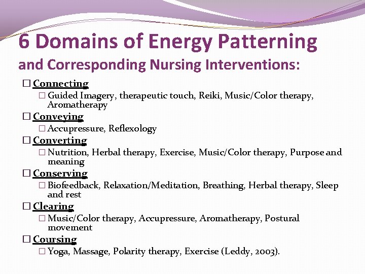 6 Domains of Energy Patterning and Corresponding Nursing Interventions: � Connecting � Guided Imagery,