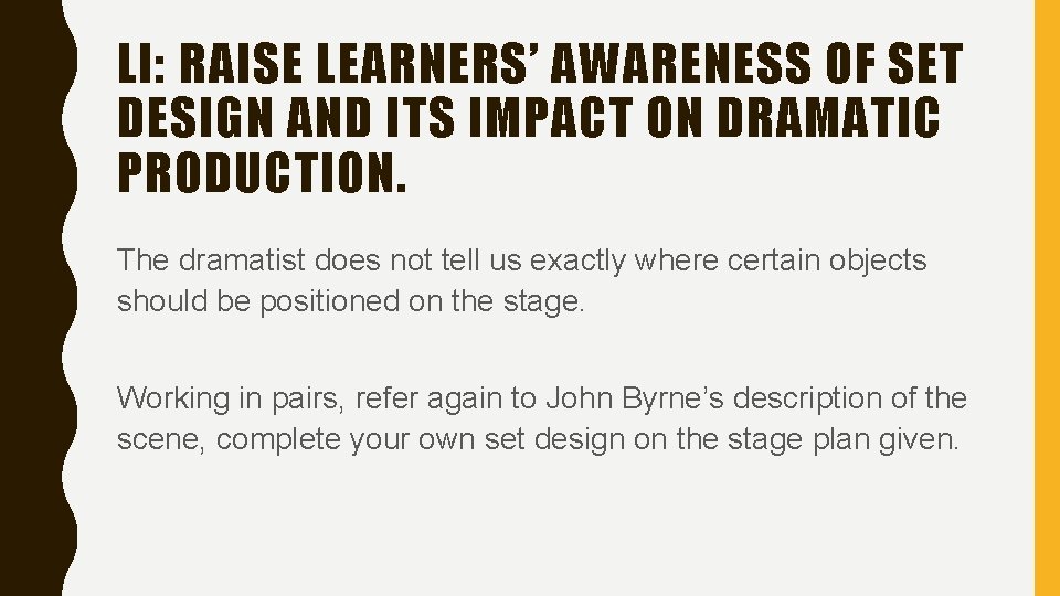 LI: RAISE LEARNERS’ AWARENESS OF SET DESIGN AND ITS IMPACT ON DRAMATIC PRODUCTION. The