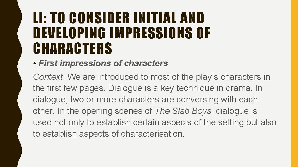 LI: TO CONSIDER INITIAL AND DEVELOPING IMPRESSIONS OF CHARACTERS • First impressions of characters