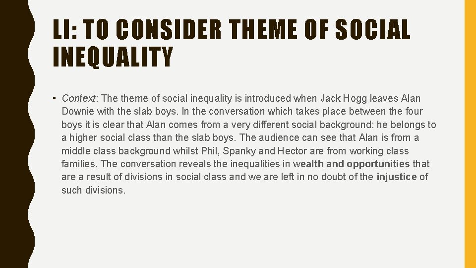 LI: TO CONSIDER THEME OF SOCIAL INEQUALITY • Context: The theme of social inequality