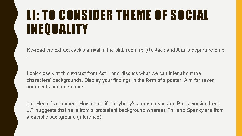 LI: TO CONSIDER THEME OF SOCIAL INEQUALITY Re-read the extract Jack’s arrival in the