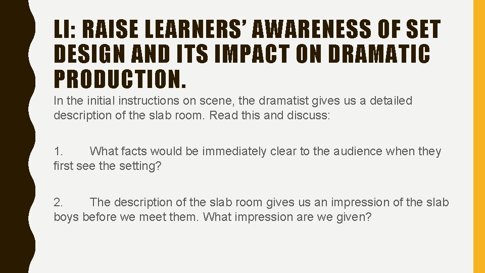 LI: RAISE LEARNERS’ AWARENESS OF SET DESIGN AND ITS IMPACT ON DRAMATIC PRODUCTION. In