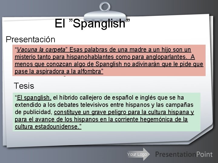 El ”Spanglish” Presentación “Vacuna la carpeta” Esas palabras de una madre a un hijo
